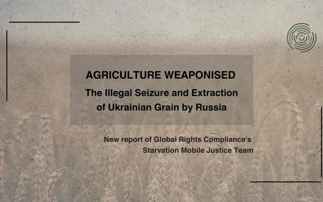 NEW REPORT ‘Agriculture Weaponised – the Illegal Seizure and Extraction of Ukrainian Grain by Russia’
