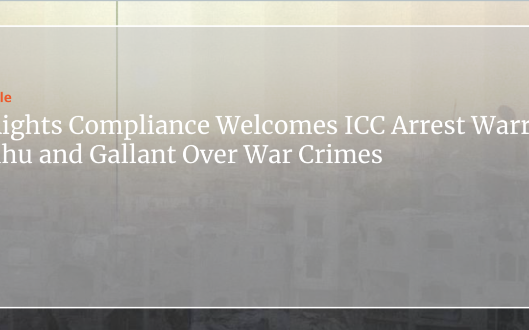 Global Rights Compliance Welcomes ICC Arrest Warrants for Netanyahu and Gallant Over War Crimes