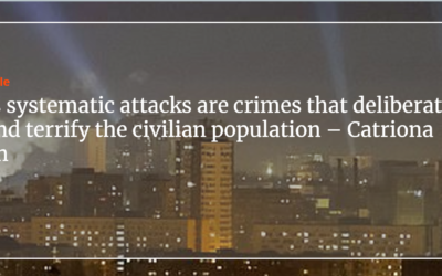 Russia’s systematic attacks are crimes that deliberately target and terrify the civilian population – Catriona Murdoch